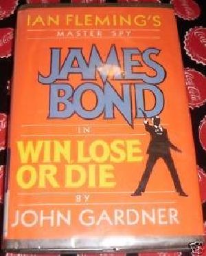 [John Gardner's Bond 08] • Win, Lose or Die